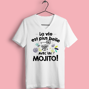 T-SHIRT  "LA VIE EST PLUS BELLE AVEC UN MOJITO"